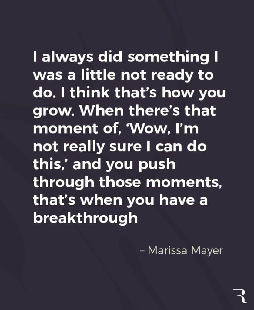 Motivational Quotes: “Do things you're a little not-ready-to-do yet. That’s how you grow and have breakthroughs.” 112 Motivational Quotes to Be a Better Entrepreneur